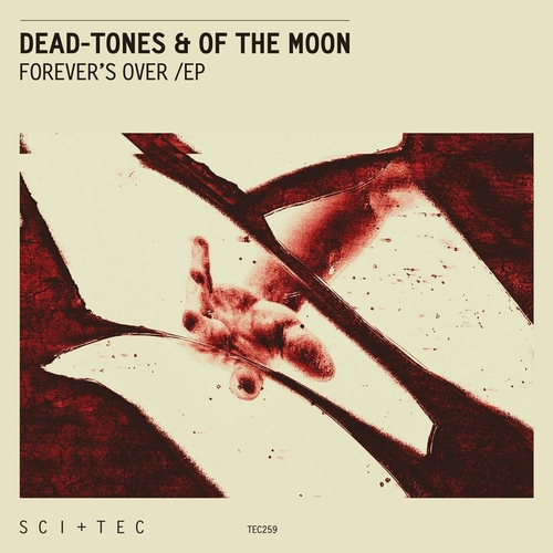 Dead-Tones & Of The Moon - Forever's Over [TEC259BP]